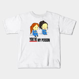 you re my person Kids T-Shirt